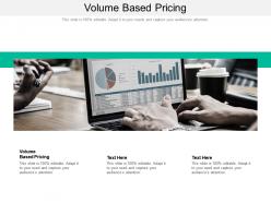 Volume based pricing ppt powerpoint presentation layouts slideshow cpb