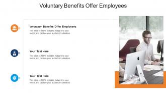 Voluntary benefits offer employees ppt powerpoint presentation outline display cpb
