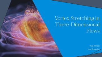 Vortex Stretching In Three Dimensional Flows PPT Information AT