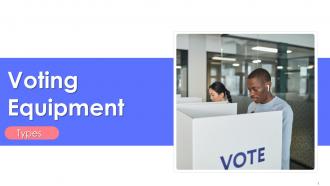 Voting Equipment Types Powerpoint Ppt Template Bundles