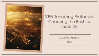 VPN Tunneling Protocols Choosing The Best For Security PPT Outline AT