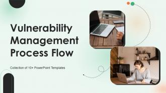 Vulnerability Management Process Flow Powerpoint Ppt Template Bundles