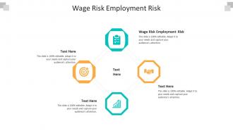Wage risk employment risk ppt powerpoint presentation infographics themes cpb