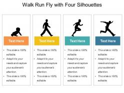 Walk run fly with four silhouettes