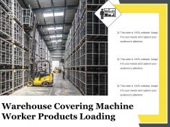 Warehouse covering machine worker products loading