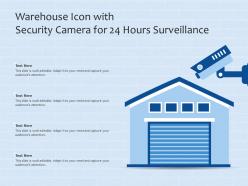 Warehouse icon with security camera for 24 hours surveillance