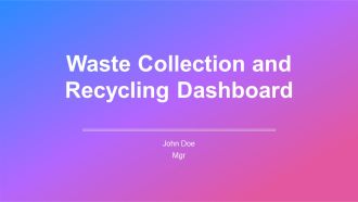 Waste Collection And Recycling Dashboard PPT Demonstration AT