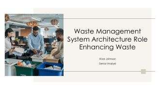 Waste Management System Architecture Role Enhancing Waste PPT Example AT