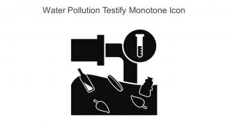 Water Pollution Testify Monotone Icon In Powerpoint Pptx Png And Editable Eps Format