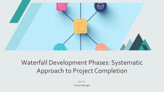 Waterfall Development Phases Systematic Approach To Project Completion PPT Template AT