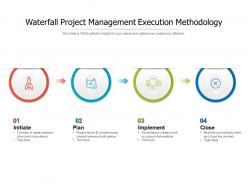 Waterfall project management execution methodology