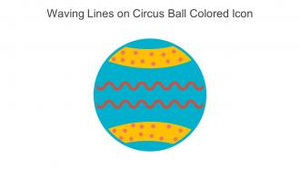 Waving Lines On Circus Ball Colored Icon In Powerpoint Pptx Png And Editable Eps Format