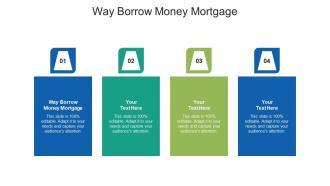 Way borrow money mortgage ppt powerpoint presentation inspiration examples cpb
