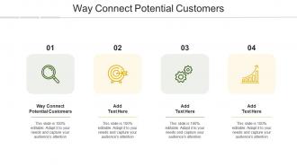 Way Connect Potential Customers In Powerpoint And Google Slides Cpb