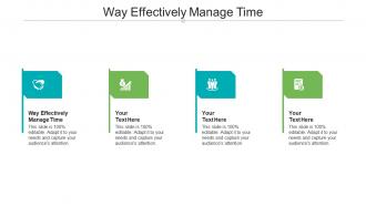 Way effectively manage time ppt powerpoint presentation infographic template cpb