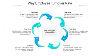 Way employee turnover rate ppt powerpoint presentation outline inspiration cpb