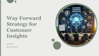Way Forward Strategy For Customer Insights PPT Demonstration AT