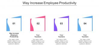 Way Increase Employee Productivity Ppt Powerpoint Presentation Icon Inspiration Cpb