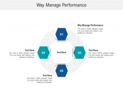 Way manage performance ppt powerpoint presentation layouts microsoft cpb