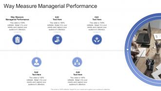 Way Measure Managerial Performance In Powerpoint And Google Slides Cpb