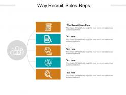 Way recruit sales reps ppt powerpoint presentation infographics graphics cpb