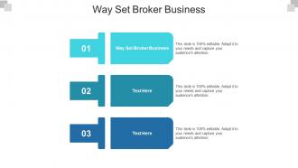 Way set broker business ppt powerpoint presentation styles examples cpb