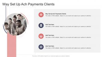 Way Set Up Ach Payments Clients In Powerpoint And Google Slides Cpb