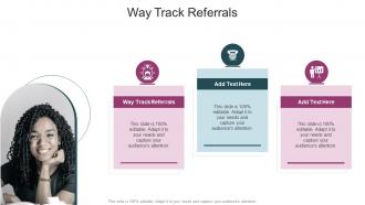 Way Track Referrals In Powerpoint And Google Slides Cpb