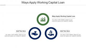 Ways Apply Working Capital Loan Ppt Powerpoint Presentation Gallery Grid Cpb