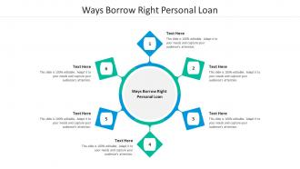 Ways borrow right personal loan ppt powerpoint presentation outline tips cpb