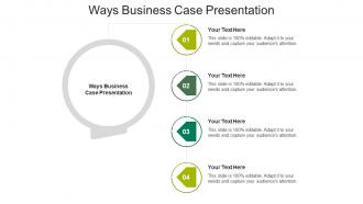 Ways business case presentation ppt powerpoint presentation portfolio smartart cpb
