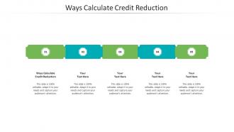 Ways calculate credit reduction ppt powerpoint presentation file display cpb