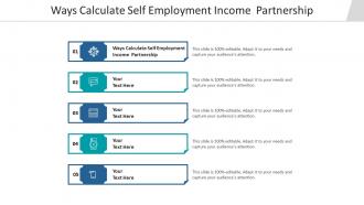 Ways calculate self employment income partnership ppt powerpoint presentation template cpb