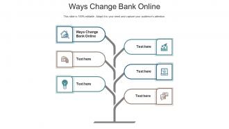 Ways change bank online ppt powerpoint presentation gallery inspiration cpb