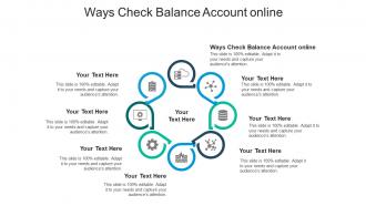 Ways check balance account online ppt powerpoint presentation outline samples cpb