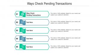 Ways check pending transactions ppt powerpoint presentation model background designs cpb
