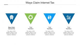Ways claim internet tax ppt powerpoint presentation file designs download cpb