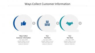 Ways collect customer information ppt powerpoint presentation slides display cpb