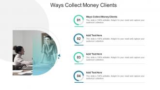 Ways Collect Money Clients In Powerpoint And Google Slides Cpb
