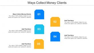 Ways Collect Money Clients Ppt Powerpoint Presentation Icon Gridlines Cpb