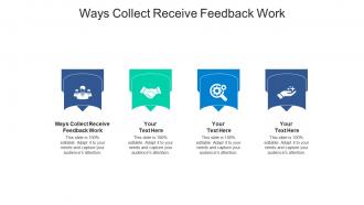 Ways collect receive feedback work ppt powerpoint presentation professional images cpb