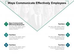 Ways communicate effectively employees ppt powerpoint presentation ideas cpb