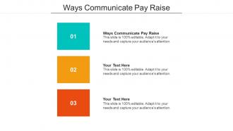 Ways communicate pay raise ppt powerpoint presentation slides format cpb