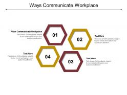 Ways communicate workplace ppt powerpoint presentation professional design templates cpb