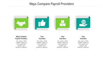 Ways compare payroll providers ppt powerpoint presentation slides layouts cpb