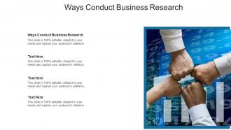 Ways conduct business research ppt powerpoint presentation slide download cpb