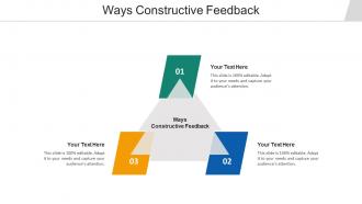 Ways constructive feedback ppt powerpoint presentation icon templates cpb