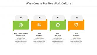 Ways create positive work culture ppt powerpoint presentation file good cpb