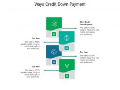 Ways credit down payment ppt powerpoint presentation ideas slides cpb