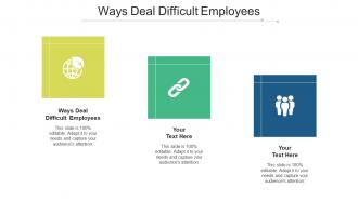 Ways deal difficult employees ppt powerpoint presentation file inspiration cpb